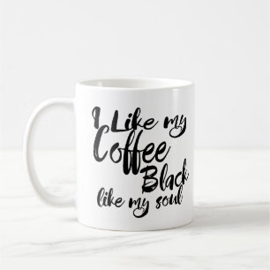 Taza De Café Me Gusta Mi Café Negro Como Mi Alma