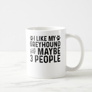 Taza De Café Me gusta mi galgo y 3 personas