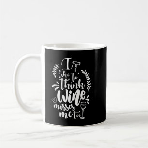 Taza De Café Me gusta pensar que el vino me extraña demasiado t