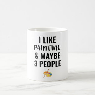 Taza De Café Me Gusta Pintar Y Quizá 3 Personas