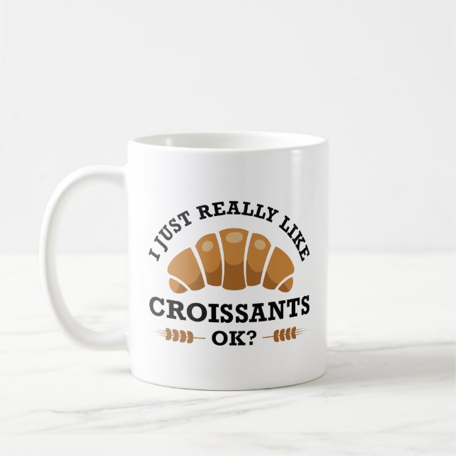 Taza De Café Me Gusta Realmente Croissants Ok (Izquierda)