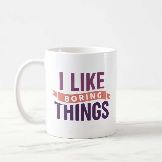 Taza De Café Me Gustan Las Cosas Aburridas (Izquierda)