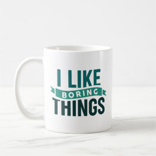 Taza De Café Me Gustan Las Cosas Aburridas