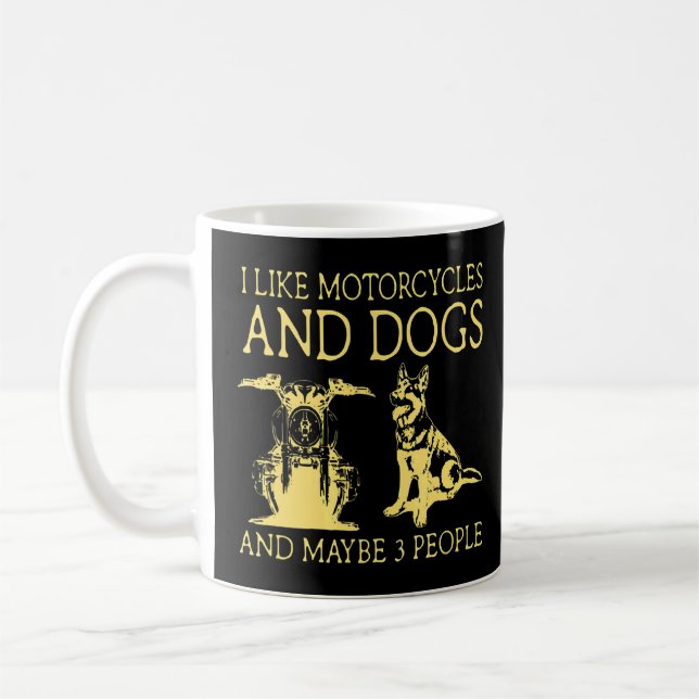 Taza De Café Me Gustan Las Motocicletas Y Los Perros Y Quizá 3  (Izquierda)