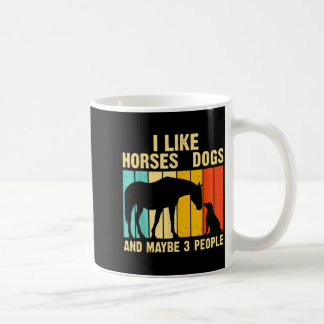 Taza De Café Me gustan los caballos, los perros y quizás 3 pers