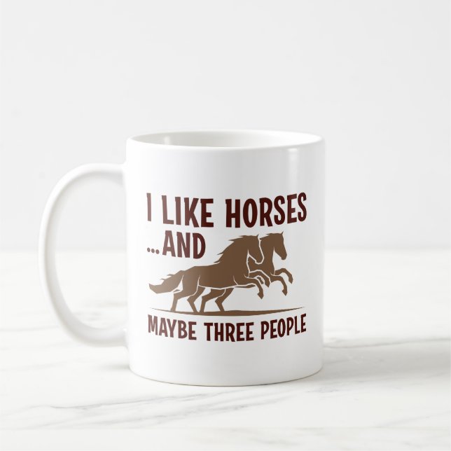 Taza De Café Me Gustan Los Caballos Y Quizá 3 Personas (Izquierda)