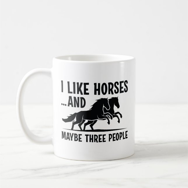 Taza De Café Me Gustan Los Caballos Y Quizá 3 Personas (Izquierda)