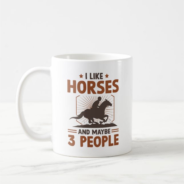 Taza De Café Me Gustan Los Caballos Y Quizá 3 Personas (Izquierda)