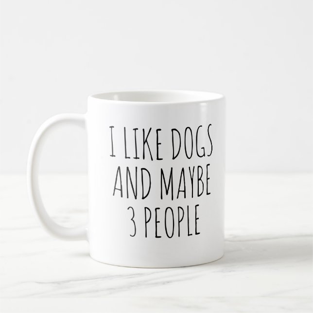 Taza De Café Me gustan los perros y tal vez 3 personas (Izquierda)