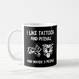 Taza De Café Me Gustan Los Tatuajes Y Pitbulls Y Maybes 3 Perso