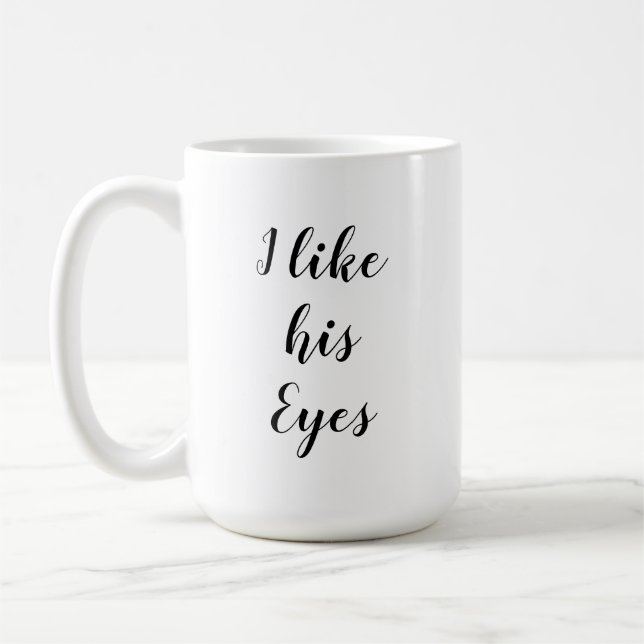 Taza De Café Me gustan sus ojos/ Me gusta su trasero Mug (Izquierda)