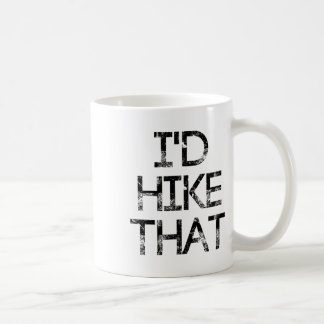 Taza De Café Me gustaría hacer ese senderismo - Senderismo