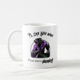 Taza De Café "Me gustaría más si...Werewolf" Mug