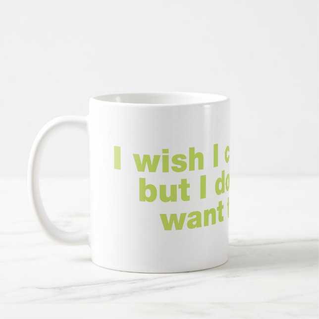 Taza De Café Me gustaría poder, pero no quiero (Izquierda)