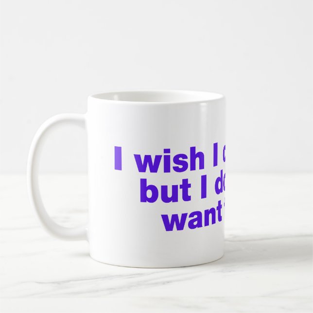 Taza De Café Me gustaría poder, pero no quiero (Izquierda)