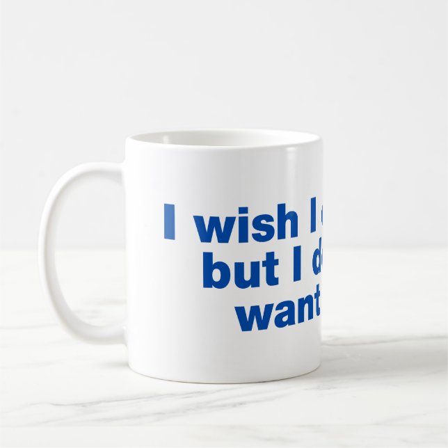 Taza De Café Me gustaría poder, pero no quiero (Izquierda)