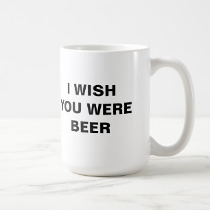TAZA DE CAFÉ ME GUSTARÍA QUE FUERAS CERVEZA