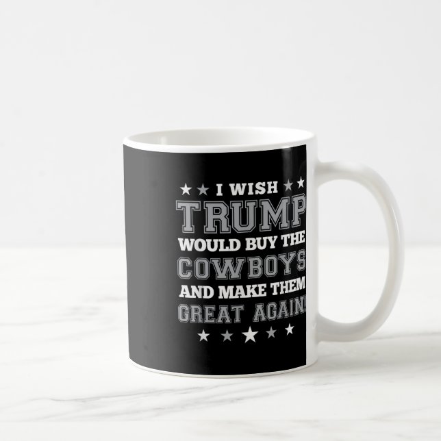 Taza De Café Me Gustaría Que Trump Comprara Los Vaqueros Los Hi (Derecha)
