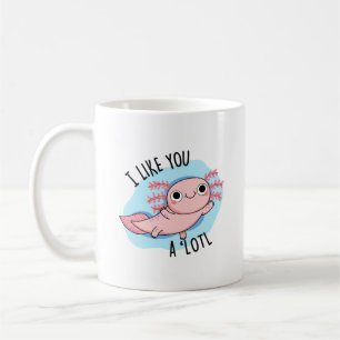 Taza De Café Me Gustas Un Muy Gracioso Axolotl Pun