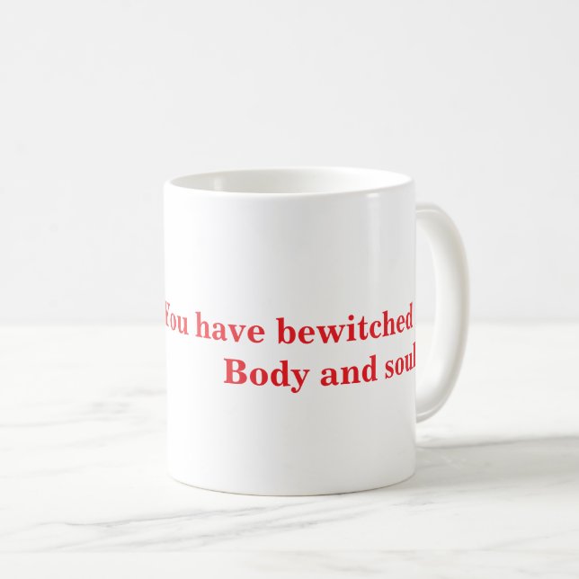 Taza De Café Me has hechizado, cuerpo y alma (Anverso derecho)
