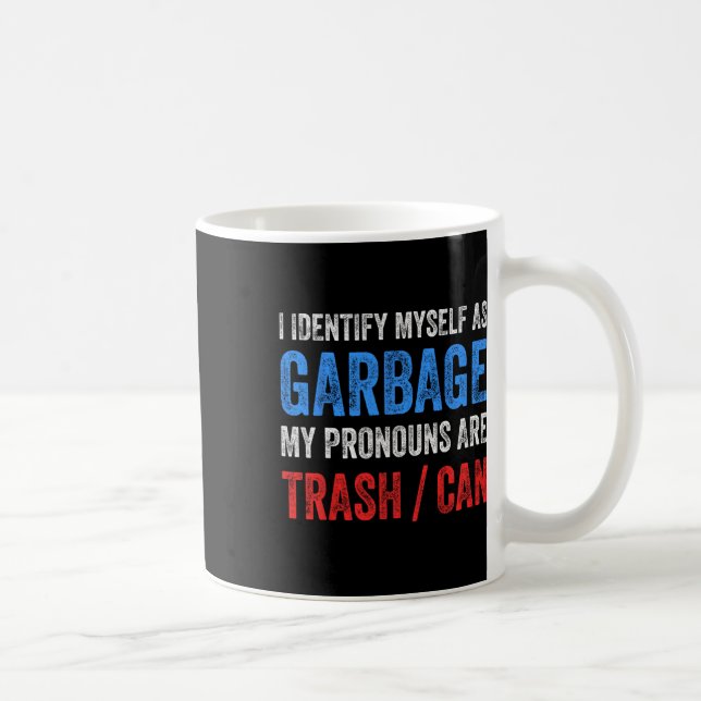 Taza De Café Me Identifico Como Defensores De La Basura Para Tr (Derecha)