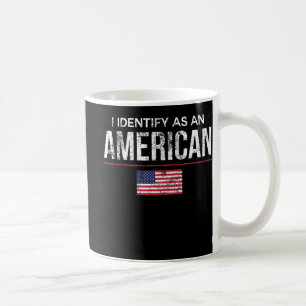 Taza De Café Me identifico como estadounidense sin políticas de