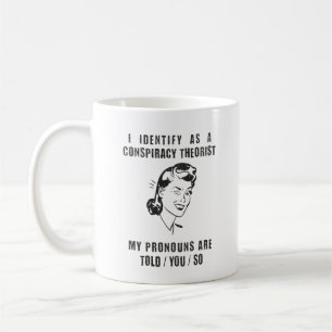 Taza De Café Me Identifico Como Un Teórico Conspirador...