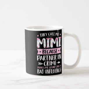 Taza De Café Me Llaman Mimi Porque Socio En Crimen Divertido M