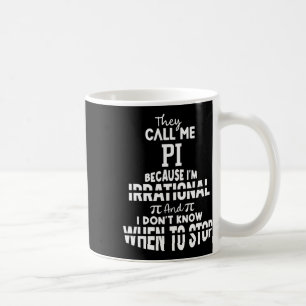 Taza De Café Me llaman Pi porque soy una ciencia matemática irr