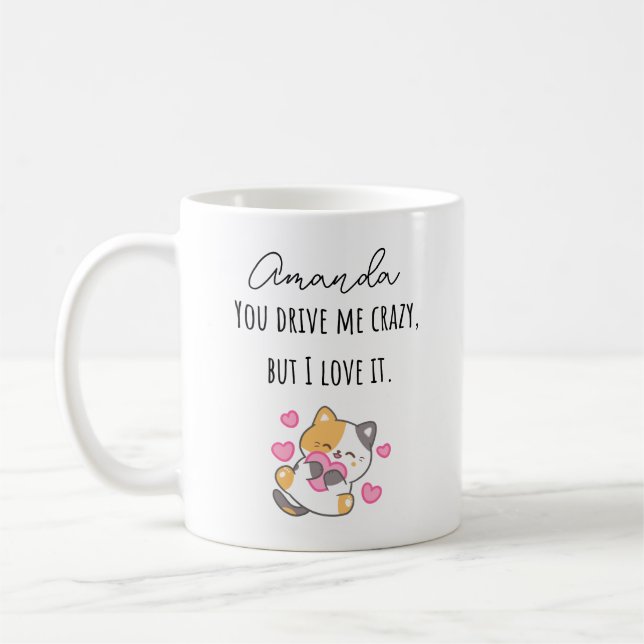 Taza De Café Me Llevas Loca Pero Me Encanta El Nombre (Izquierda)