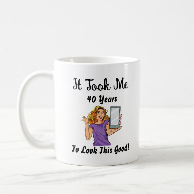 Taza De Café Me llevó 40 años lucir tan bien (Izquierda)