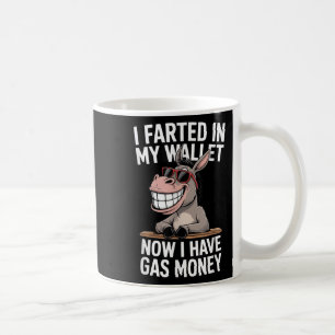Taza De Café Me Molesté En Mi Cartera Ahora Tengo Dinero Del Ga