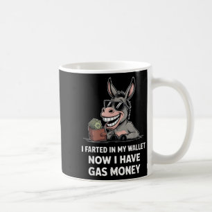 Taza De Café Me Molesté En Mi Cartera Ahora Tengo Dinero Del Ga