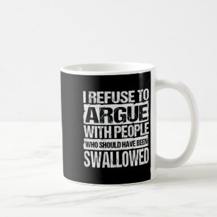 Taza De Café Me Niego A Discutir Con Personas Que Deberían Habe