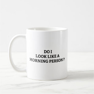 Taza De Café ¿Me Parezco A Una Persona De La Mañana? Coffee Mug