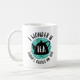 Taza De Café Me Pregunto Si El Té También Piensa En Mí