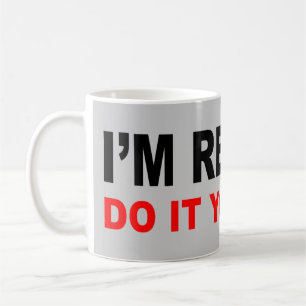 Taza De Café Me RETIRAN