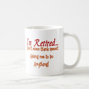 Taza De Café Me retiran, no pido que haga cualquier cosa