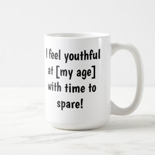 Taza De Café Me siento joven en el Personalizable de mi edad