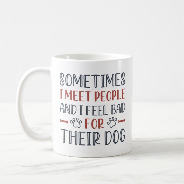 Taza De Café Me Siento Mal Por Su Perro (Izquierda)