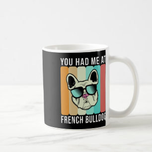 Taza De Café Me Tenía En El Bulldog Francés Fun Frenchie