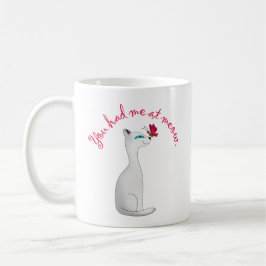 Taza De Café Me tenías en Meow | Gato Lover
