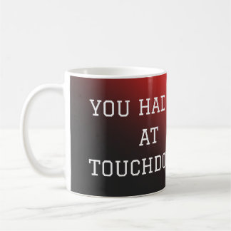 Taza De Café me tenías en touchdown