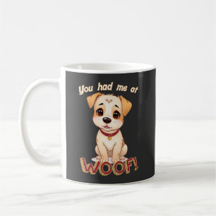 Taza De Café ¡Me tenías en Woof! Perro lindo