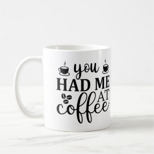 Taza De Café Me tenías un café, tipografía divertida