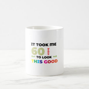 Taza De Café Me tomó 60 años lucir así de bien.