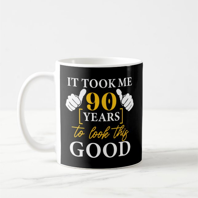 Taza De Café Me Tomó 90 Años Mirar Este 90. (Izquierda)