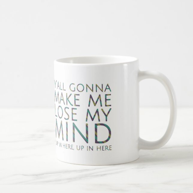 Taza De Café Me van a hacer perder la mente (Derecha)