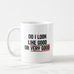 Taza De Café Me Veo Bien O Muy Bien