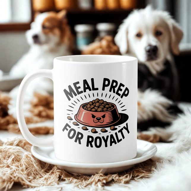Taza De Café Meal Prep for Royalty | Dog & Cat Humor Design   (Subido por el creador)